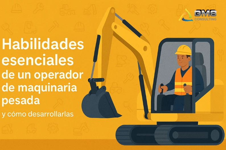 habilidades claves de operador de maquinaria pesada